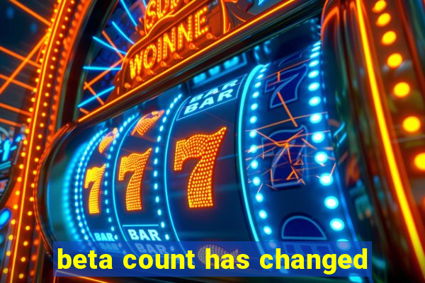 beta count has changed